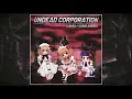 Undead Corporation - 幻想郷から超鋼鉄重低爆音 (FULL ALBUM/2010)