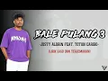 Download Lagu BALE PULANG 3 - JUSTY ALDRIN feat. TOTON CARIBO (Lirik dan Terjemahan)