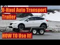 How to Load a U-Haul Auto Transport Trailer