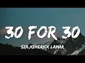 Download Lagu SZA - 30 For 30 (Lyrics) ft. Kendrick Lamar