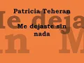 Me dejaste sin nada - Patricia Teheran