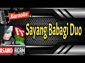 Download Lagu Karaoke Minang Populer Saat Ini | Sayang Babagi Duo (official music HD Asano Agam)