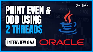 Java8 Multithreading Asked in Oracle Print Even Odd Numbers Using 2 Thread JavaTechie