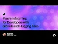 Machine learning for developers with GitHub and Hugging Face - Universe 2022