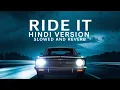 Download Lagu Ride It | Hindi Version | Slowed And Reverb | Tan Editz