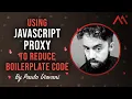 Using Javascript Proxy to reduce boilerplace code por Paulo Diovani