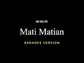Mati Matian - Mahalini (Karaoke)