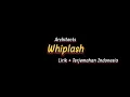 Download Lagu Architects - Whiplash || Lirik + Terjemahan Indonesia