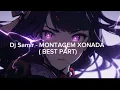 Dj Samir - MONTAGEM XONADA ( Slowed Modified + Only Best Part)