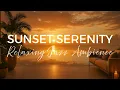 Download Lagu SUNSET SERENITY | Relaxing Jazz Ambience | Music for Stress Relief MP3
