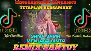 Download DJ SAMA SAMA MENJAGA CINTA - Genggam Erat Tanganku Tetaplah Bersamaku - Remix Santuy MP3