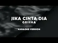 Download Lagu GEISHA - JIKA CINTA DIA (karaoke version)