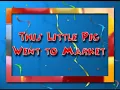 This Little Pig Went To Market