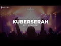 Download Lagu Kuberserah - JCC Worship (Lirik) Lagu Rohani