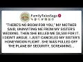Download Lagu THERE'S NO ROOM FOR YOU, MY MOTHER SAID, UNINVITING ME FROM MY SISTER'S WEDDING. THEN SHE
