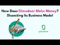 How Does Glassdoor Make Money Dissecting Its Business Model