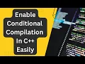 Enable Conditional Compilation in Your C Code This Way C 17