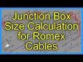Junction Box Size Calculation for Romex Cables