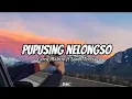 Download Lagu PUPUSING NELONGSO - Gerry Mahesa ft Dinda Teratu || Lirik Lagu🎵