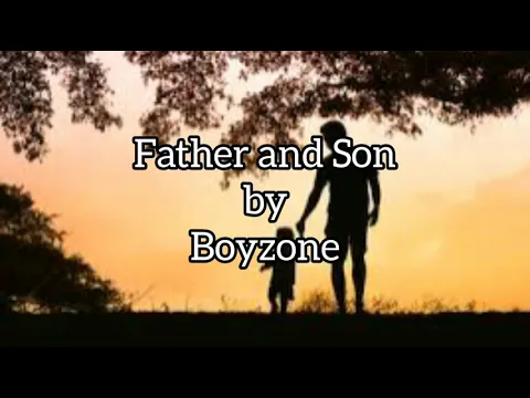 Download MP3 Father and Son (Lyrics) by Boyzone