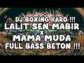 Download Lagu DJ BOXING KARO BRUTALL 2025 !!! DJ LALIT SEN MABIR X MAMA MUDA KARO FULL BASS BETON 2025 !!!