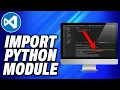 How To Import Python Module Visual Studio Code - Easy Fix