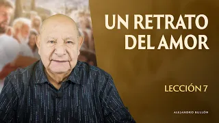 Un Retrato del Amor - Lección 7 - Alejandro Bullón