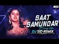 Download Lagu Saat Samundar Paar Remix - Bouncy Mix I DJ Sid Remix I Vishwatma (1992)