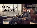 Al Pacino Lifestyle Net Worth REVEALED