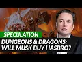 D D Magic Will Elon Musk Buy Hasbro
