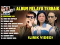 Lagu PERCERAIAN LARA - LAGU MELAYU FULL ALBUM TERBAIK (LIRIK VIDEO) ANDAI TAK BERPISAH - LAGU POP MELAYU