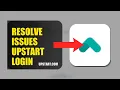 How To Resolve Login Issues On Upstart 2026 QUICK FIX