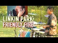 Download Lagu New Linkin Park song made me emotional - Friendly Fire - Drum Cover