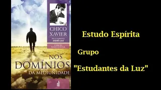 "Nos Domínios da Mediunidade" - Cap. 24 - Estudo Espírita - Grupo "Estudantes da Luz"