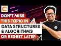 Don t Miss This Topic in Data Structures and Algorithms or Regret Later