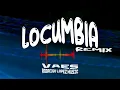 LOCUMBIA - REMIX - @vaesoficial - RODRIGO LOPEZ MUSIC 🎶