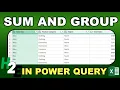How to Sum and Group Fields in Power Query