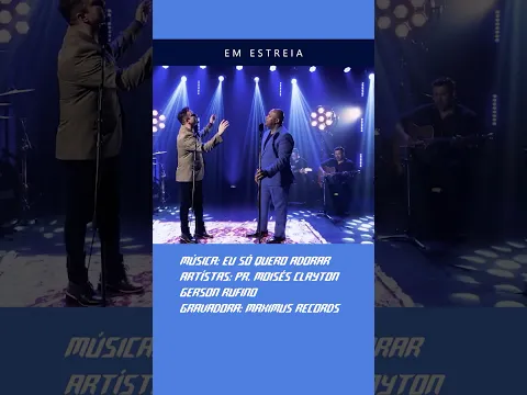 Gerson Rufino e Moisés Cleyton 🙌 Quando a Alma Só Quer Adorar a Deus ❤️