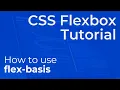 CSS Flex Basis flex-basis Explained - Beginner Flexbox Tutorial