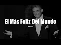 Lagu EL MÁS FELIZ DEL MUNDO - José José (LETRA)
