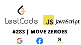 LEETCODE 283 JAVASCRIPT MOVE ZEROES