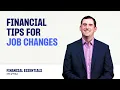 Financial tips for job changes