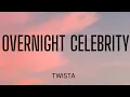TWISTA - OVERNIGHT CELEBRITY ( LYRICS )