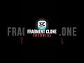 Fragment Clone Tutorial In Capcut