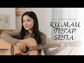Download Lagu KU MAU TETAP SETIA | LAGU ROHANI TERBARU