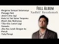 Lagu FULL ALBUM NADHIF BASALAMAH||lagu galau dan romantis terbaru 2025#nadhifbasalamah 