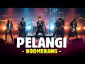 Download Lagu PELANGI - BOOMERANG | COVER