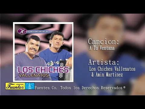 Download MP3 A Tu Ventana - Los Chiches Vallenatos & Amin Martinez / Discos Fuentes