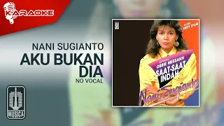 Download Nani Sugianto - Aku Bukan Dia (Official Karaoke Video) | No Vocal MP3