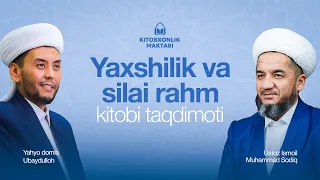 «Яхшилик ва силаи раҳм» китоби тақдимоти